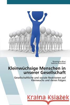 Kleinwüchsige Menschen in unserer Gesellschaft Blasi Rosemarie 9783639855616 AV Akademikerverlag