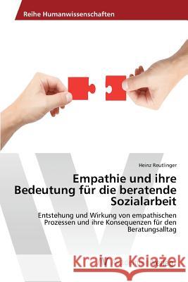 Empathie und ihre Bedeutung für die beratende Sozialarbeit Reutlinger Heinz 9783639856620