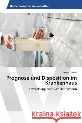 Prognose und Disposition im Krankenhaus Jussim Maxim 9783639857115 AV Akademikerverlag