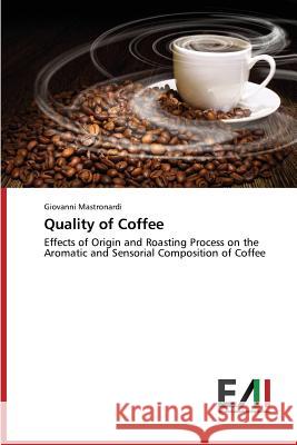 Quality of Coffee Mastronardi Giovanni 9783639857788 Edizioni Accademiche Italiane