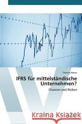 IFRS für mittelständische Unternehmen? Moser Thomas 9783639858044