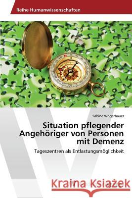 Situation pflegender Angehöriger von Personen mit Demenz Wögerbauer Sabine 9783639858723 AV Akademikerverlag