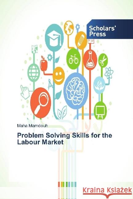 Problem Solving Skills for the Labour Market Mamdouh, Maha 9783639859379