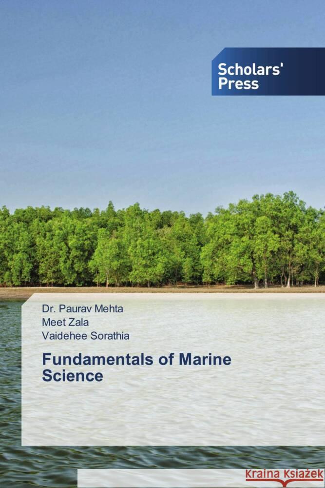 Fundamentals of Marine Science Mehta, Dr. Paurav, Zala, Meet, Sorathia, Vaidehee 9783639859607 Scholars' Press