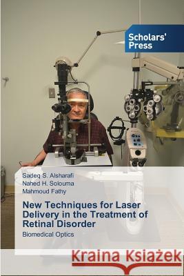 New Techniques for Laser Delivery in the Treatment of Retinal Disorder Alsharafi Sadeq S. 9783639859836 Scholars' Press