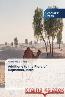 Additions to the Flora of Rajasthan, India Meena Kanhaiya Lal 9783639859898