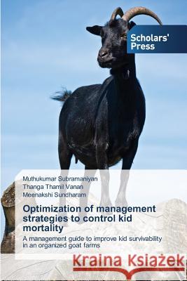 Optimization of management strategies to control kid mortality Subramaniyan Muthukumar 9783639860153 Scholars' Press