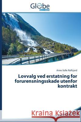 Lovvalg ved erstatning for forurensningsskade utenfor kontrakt Rolfsjord Anne-Sofie 9783639860443