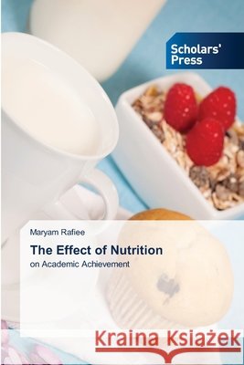 The Effect of Nutrition Maryam Rafiee 9783639860764