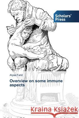 Overview on some immune aspects Farid Alyaa 9783639860825 Scholars' Press