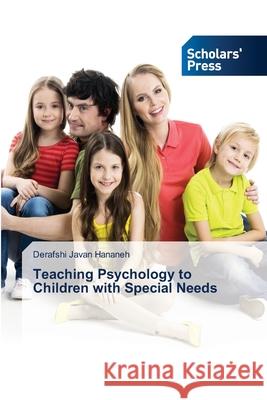 Teaching Psychology to Children with Special Needs Hananeh, Derafshi Javan 9783639861228