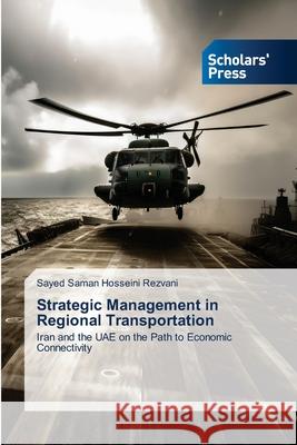 Strategic Management in Regional Transportation Hosseini Rezvani, Sayed Saman 9783639861464