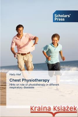Chest Physiotherapy Atef Hady 9783639862003 Scholars' Press