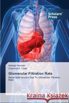 Glomerular Filtration Rate Hossain Alamgir 9783639862300 Scholars' Press
