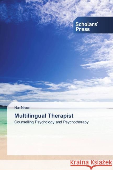 Multilingual Therapist : Counselling Psychology and Psychotherapy Niven, Nur 9783639862683