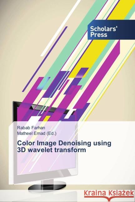 Color Image Denoising using 3D wavelet transform Farhan, Rabab 9783639863758