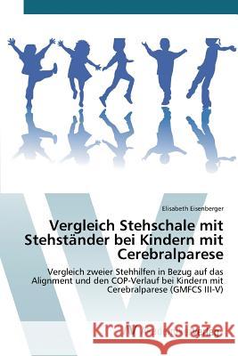 Vergleich Stehschale mit Stehständer bei Kindern mit Cerebralparese Eisenberger Elisabeth 9783639866292 AV Akademikerverlag