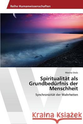 Spiritualität als Grundbedürfnis der Menschheit Stolz Marina 9783639866544 AV Akademikerverlag