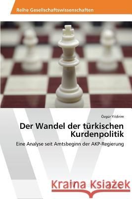 Der Wandel der türkischen Kurdenpolitik Yildirim Özgür 9783639866551