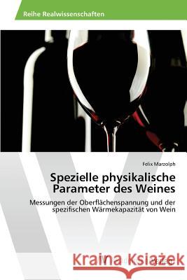 Spezielle physikalische Parameter des Weines Marzolph Felix 9783639866599 AV Akademikerverlag