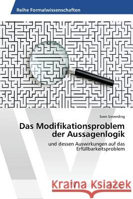 Das Modifikationsproblem der Aussagenlogik Sieverding Sven 9783639866667