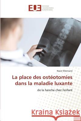 La place des ostéotomies dans la maladie luxante : de la hanche chez l'enfant Khernane, Nacer 9783639868159