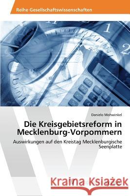 Die Kreisgebietsreform in Mecklenburg-Vorpommern Mohwinkel Danielo 9783639868401