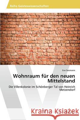 Wohnraum für den neuen Mittelstand Seemann Eva 9783639869606 AV Akademikerverlag