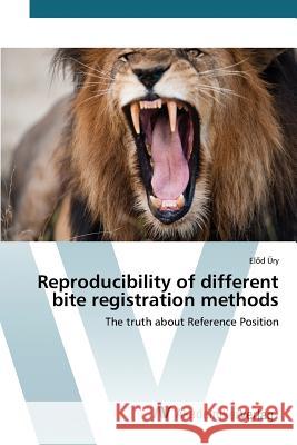 Reproducibility of different bite registration methods Úry Előd 9783639869859 AV Akademikerverlag