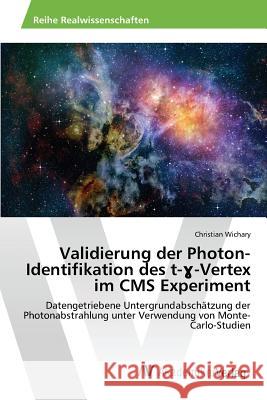 Validierung der Photon-Identifikation des t-ɣ-Vertex im CMS Experiment Wichary Christian 9783639870114 AV Akademikerverlag