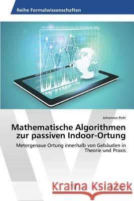 Mathematische Algorithmen zur passiven Indoor-Ortung Pohl Johannes 9783639870237