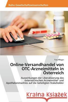 Online-Versandhandel von OTC-Arzneimitteln in Österreich Pfleger Tina 9783639870428