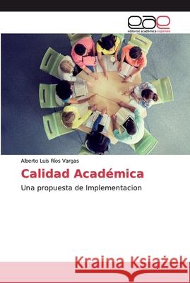 Calidad Académica Ríos Vargas, Alberto Luis 9783639870794