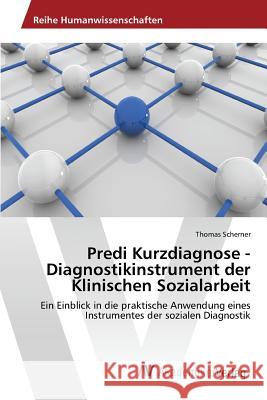 Predi Kurzdiagnose - Diagnostikinstrument der Klinischen Sozialarbeit Scherner Thomas 9783639871456