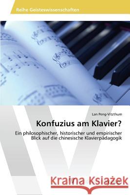 Konfuzius am Klavier? Peng-Vitzthum Lan 9783639871708