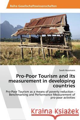 Pro-Poor Tourism and its measurement in developing countries Hussmann Sarah 9783639871937