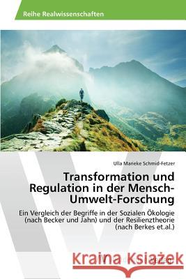 Transformation und Regulation in der Mensch-Umwelt-Forschung Schmid-Fetzer Ulla Marieke 9783639873795