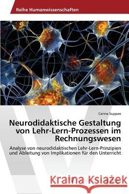 Neurodidaktische Gestaltung von Lehr-Lern-Prozessen im Rechnungswesen Suppan Carina 9783639873900