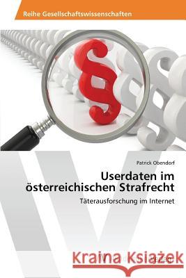 Userdaten im österreichischen Strafrecht Obendorf Patrick 9783639874877 AV Akademikerverlag