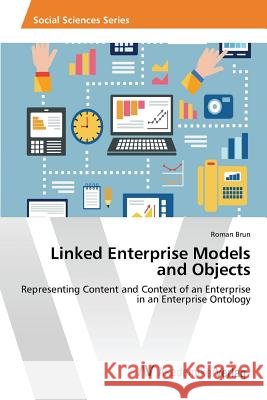 Linked Enterprise Models and Objects Brun Roman 9783639875355