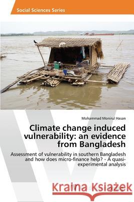 Climate change induced vulnerability: an evidence from Bangladesh Hasan Mohammad Monirul 9783639876239