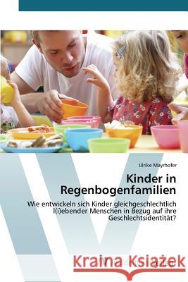 Kinder in Regenbogenfamilien Mayrhofer Ulrike 9783639876628