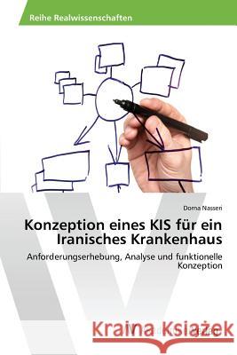 Konzeption eines KIS für ein Iranisches Krankenhaus Nasseri Dorna 9783639877441