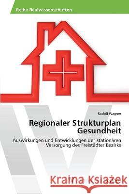 Regionaler Strukturplan Gesundheit Wagner Rudolf 9783639877977