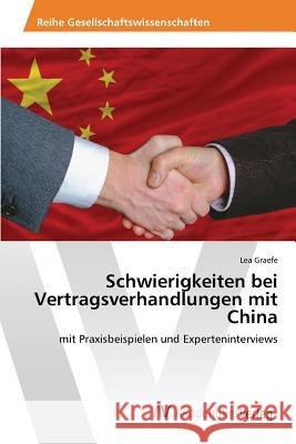 Schwierigkeiten bei Vertragsverhandlungen mit China Graefe Lea 9783639879148