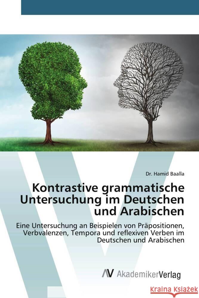 Kontrastive grammatische Untersuchung im Deutschen und Arabischen Baalla, Dr. Hamid 9783639880380