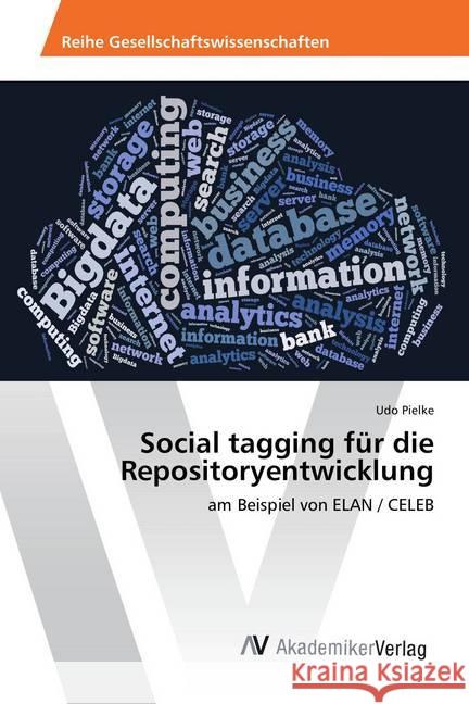 Social tagging für die Repositoryentwicklung : am Beispiel von ELAN / CELEB Pielke, Udo 9783639881622