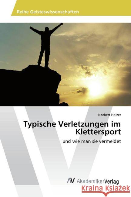 Typische Verletzungen im Klettersport : und wie man sie vermeidet Holzer, Norbert 9783639886580