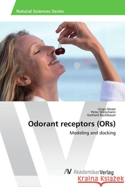 Odorant receptors (ORs) : Modeling and docking Noser, Girgis; Wolschann, Peter; Buchbauer, Gerhard 9783639887136