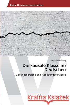 Die kausale Klasse im Deutschen Winterling, Stefan 9783639887945 AV Akademikerverlag